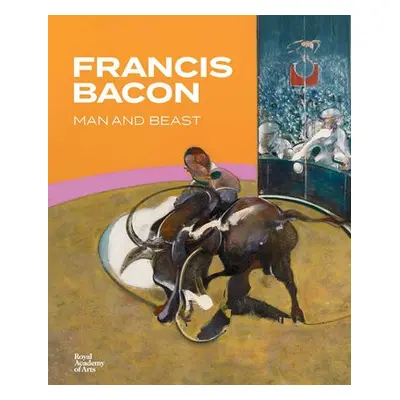 Francis Bacon - Peppiatt, Michael a Eisenman, Stephen F. a Howe, Catherine a Testar, Anna a Boor