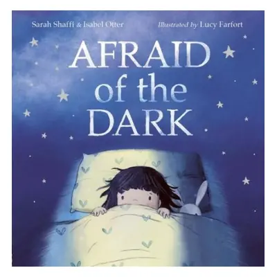 Afraid of the Dark - Farfort, Lucy a Otter, Isabel a Shaffi, Sarah