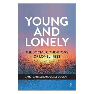 Young and Lonely - Batsleer, Janet (Manchester Metropolitan University) a Duggan, James (Manches