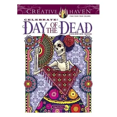 Creative Haven Celebrate! Day of the Dead Coloring Book - Edgerly, David