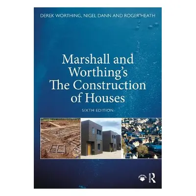 Marshall and Worthing's The Construction of Houses - Worthing, Derek a Dann, Nigel a Heath, Roge