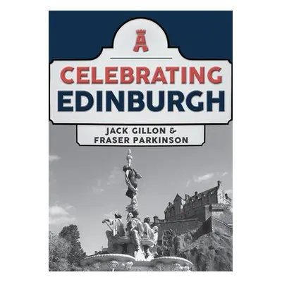 Celebrating Edinburgh - Gillon, Jack a Parkinson, Fraser