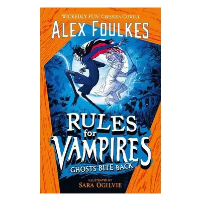 Rules for Vampires: Ghosts Bite Back - Foulkes, Alex