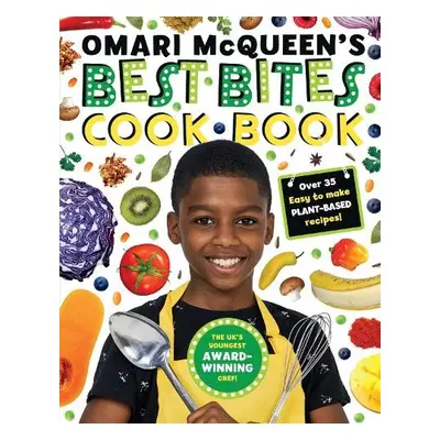 Omari McQueen's Best Bites Cookbook (star of TV s What s Cooking, Omari?) - McQueen, Omari