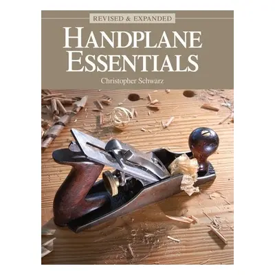 Handplane Essentials, Revised a Expanded - Schwarz, Christopher