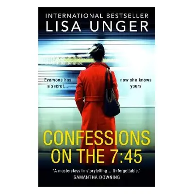 Confessions On The 7:45 - Unger, Lisa