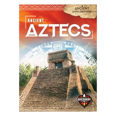 Ancient Aztecs - Rose Oachs, Emily