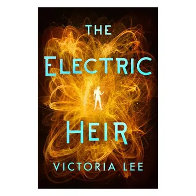 Electric Heir - Lee, Victoria