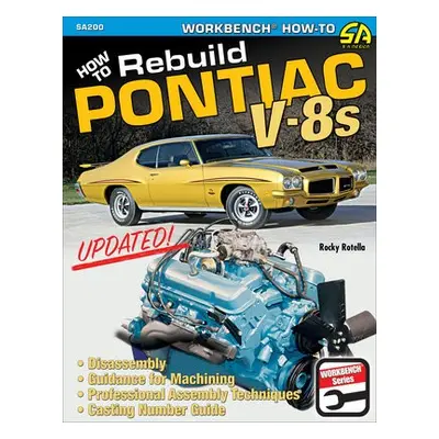 How to Rebuild Pontiac V-8s - Rotella, Rocky