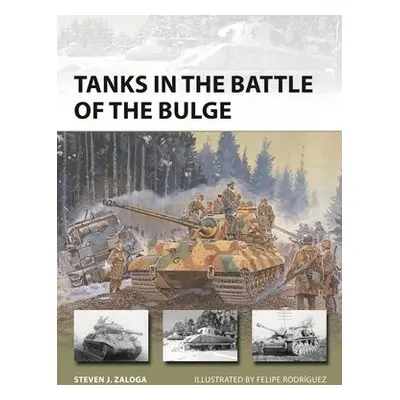 Tanks in the Battle of the Bulge - Zaloga, Steven J. (Author)