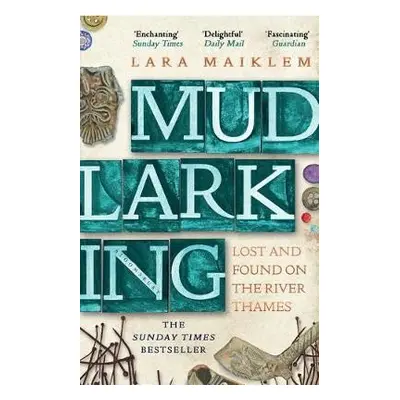 Mudlarking - Maiklem, Lara