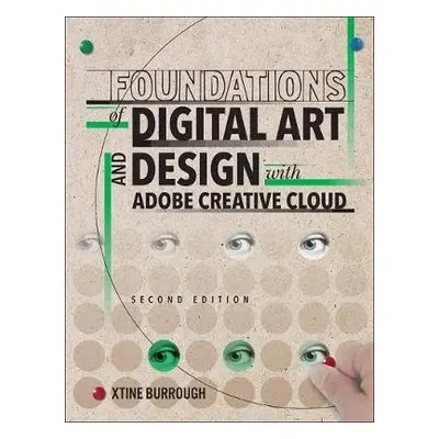 Foundations of Digital Art and Design with Adobe Creative Cloud - burrough, xtine