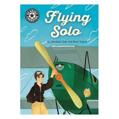 Reading Champion: Flying Solo - Dale, Elizabeth