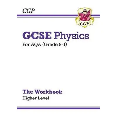 GCSE Physics: AQA Workbook - Higher - CGP Books