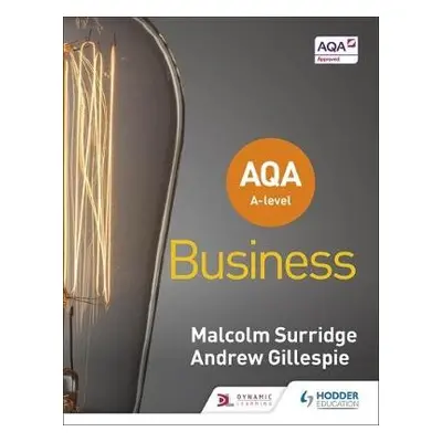 AQA A-level Business (Surridge and Gillespie) - Surridge, Malcolm a Gillespie, Andrew