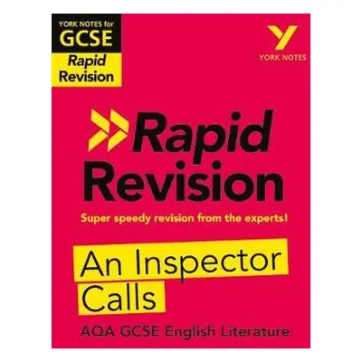 York Notes for AQA GCSE Rapid Revision: An Inspector Calls catch up, revise and be ready for and