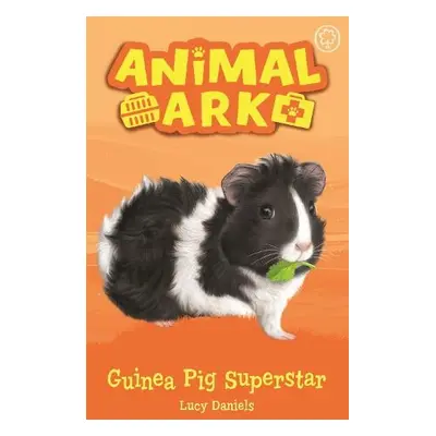 Animal Ark, New 7: Guinea Pig Superstar - Daniels, Lucy