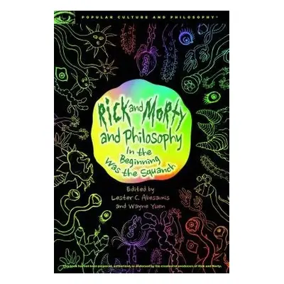 Rick and Morty and Philosophy