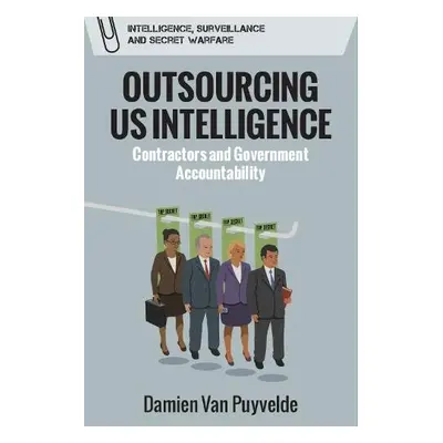 Outsourcing Us Intelligence - Van Puyvelde, Damien