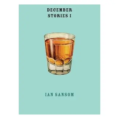 DECEMBER STORIES 1 - SANSOM, IAN