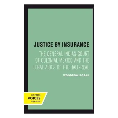 Justice by Insurance - Borah, Woodrow