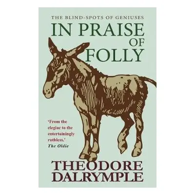 In Praise of Folly - Dalrymple, Theodore