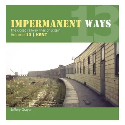 Impermanent Way Volume 13 - Grayer, Jeffery