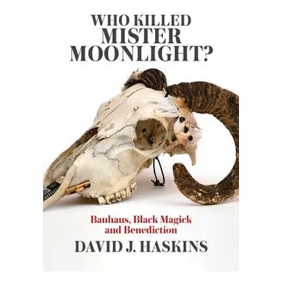 Who Killed Mister Moonlight - Haskins, David J.