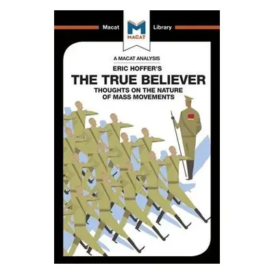 Analysis of Eric Hoffer's The True Believer - Rubin, Jonah S.