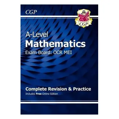 A-Level Maths OCR MEI Complete Revision a Practice (with Online Edition) - CGP Books