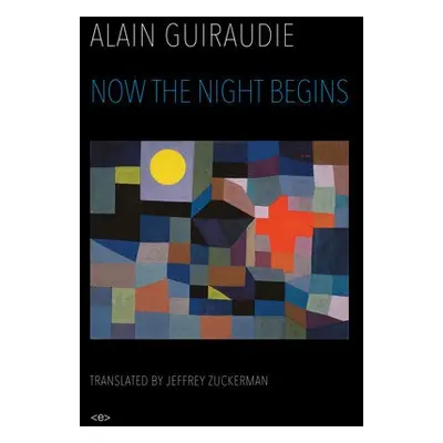 Now the Night Begins - Guiraudie, Alain