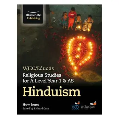 WJEC/Eduqas Religious Studies for A Level Year 1 a AS - Hinduism - Jones, Huw