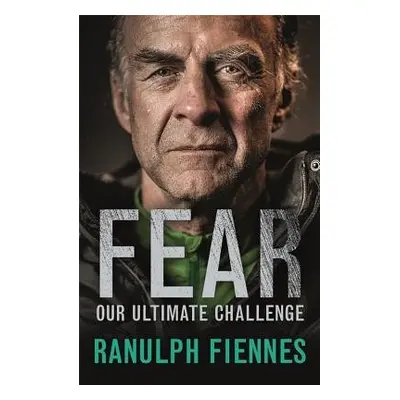 Fear - Fiennes, Ranulph