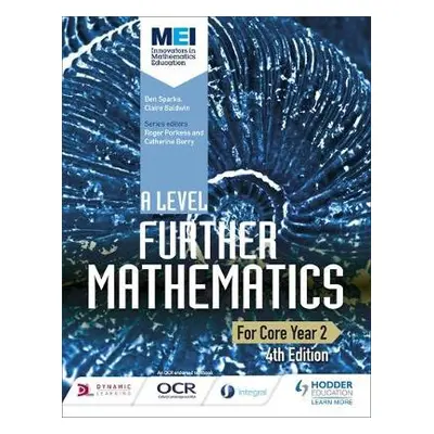 MEI A Level Further Mathematics Core Year 2 4th Edition - Sparks, Ben a Baldwin, Claire