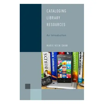 Cataloging Library Resources - Shaw, Marie Keen