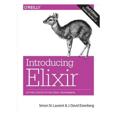 Introducing Elixir, 2e - Laurent, Simon St. a Eisenberg, J.david