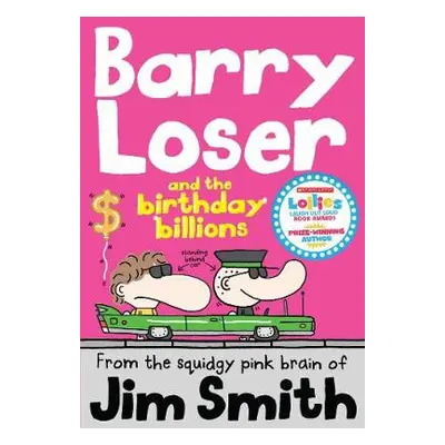 Barry Loser and the birthday billions - Smith, Jim