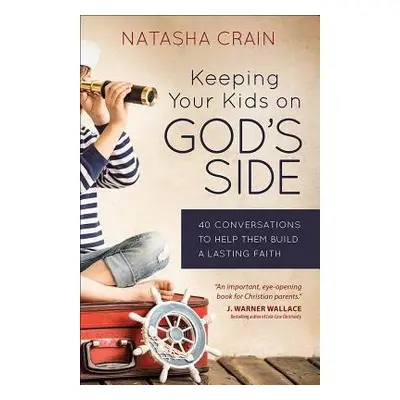 Keeping Your Kids on God's Side - Crain, Natasha