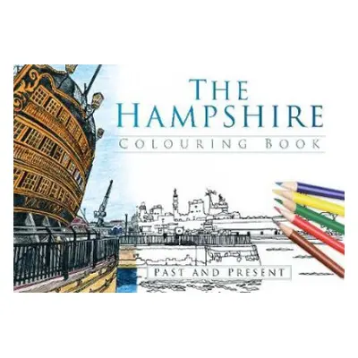 Hampshire Colouring Book: Past and Present