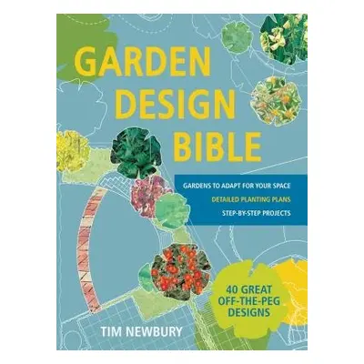 Garden Design Bible - Newbury, Tim