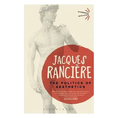 Politics of Aesthetics - Ranciere, Jacques (University of Paris VIII, France)