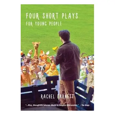 Four Short Plays for Young People - Barnett, Rachel