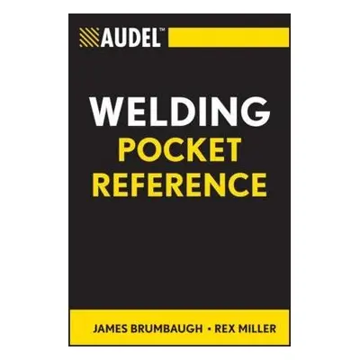 Audel Welding Pocket Reference - Brumbaugh, James E. (Winchester, VA, Shenandoah University) a M