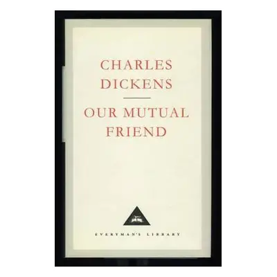 Our Mutual Friend - Dickens, Charles