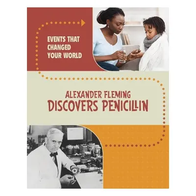 Alexander Fleming Discovers Penicillin - Lusted, Marcia Amidon