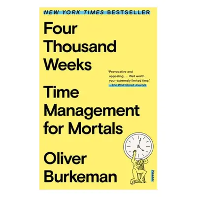 Four Thousand Weeks - Burkeman, Oliver