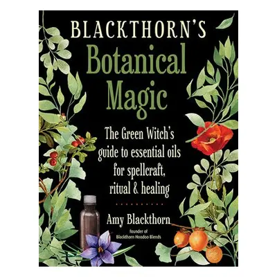 Blackthorn'S Botanical Magic - Blackthorn, Amy (Amy Blackthorn)