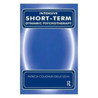 Intensive Short-Term Dynamic Psychotherapy - Della Selva, Patricia C.