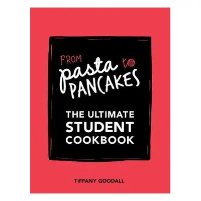 From Pasta to Pancakes - Goodall, Tiffany