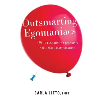 Outsmarting Egomaniacs - Litto, Carla